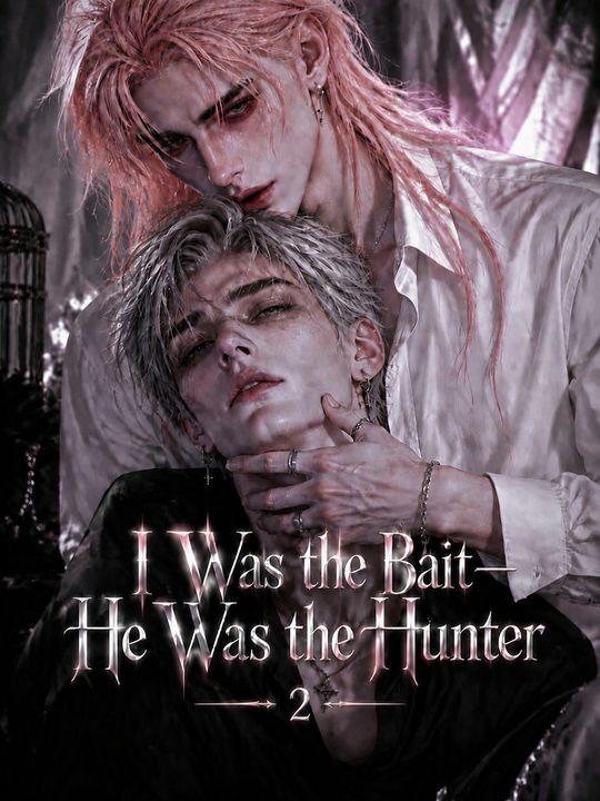 I Was the Bait—He Was the Hunter-S2