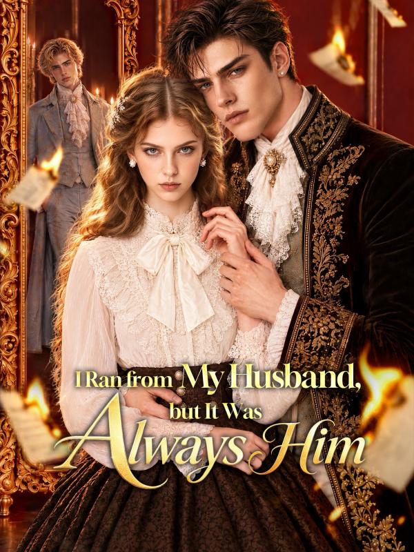 I Ran from My Husband, but It Was Always Him