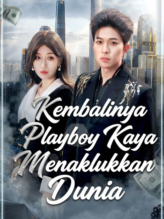 Kembalinya Playboy Kaya Menaklukkan Dunia
