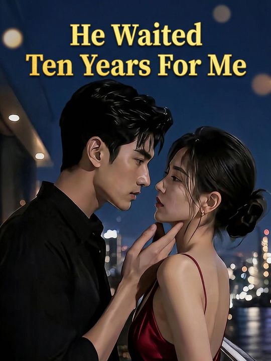 He Waited Ten Years For Me