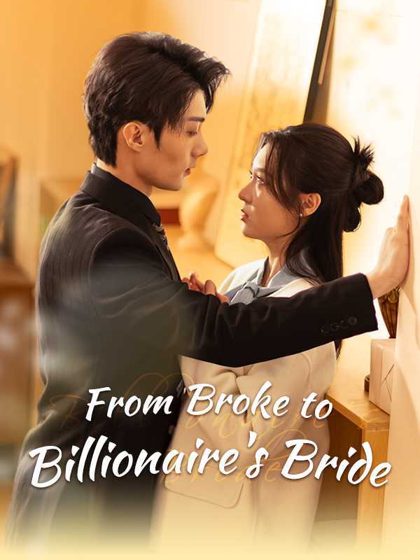 From Broke to Billionaire's Bride