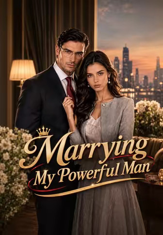 Marrying My Powerful Man