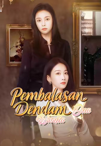 Pembalasan Dendam Dua Wanita