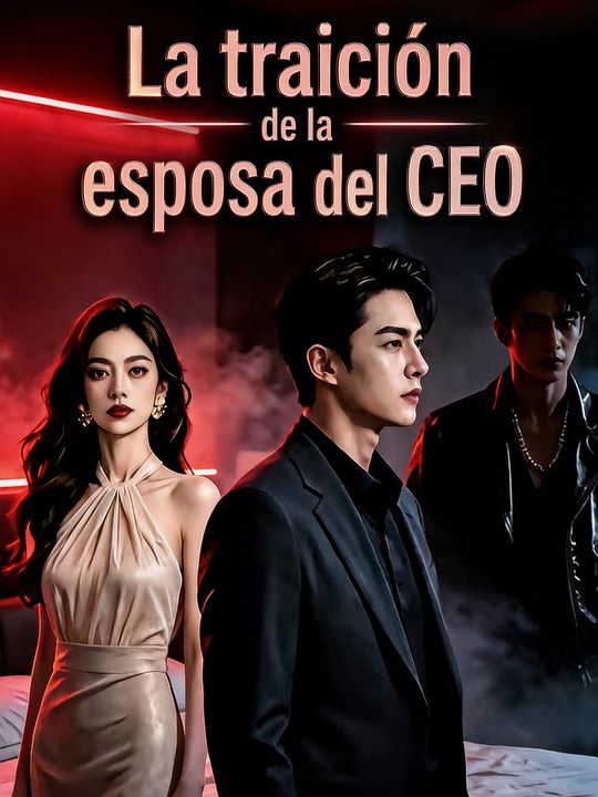 La traición de la esposa del CEO