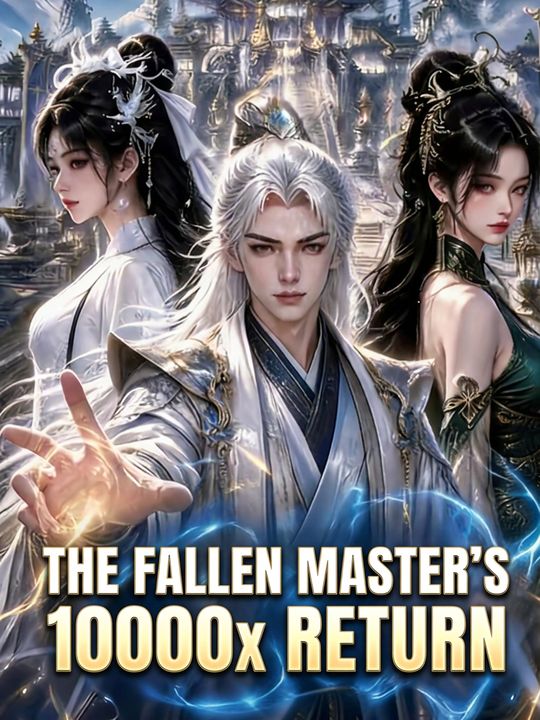 The Fallen Master's 10000x Return