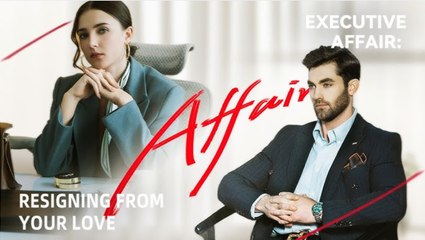 Executive Affair: Resigning from Your Love (2024)