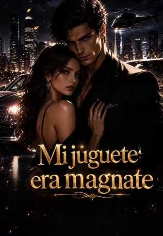 Mi juguete era magnate