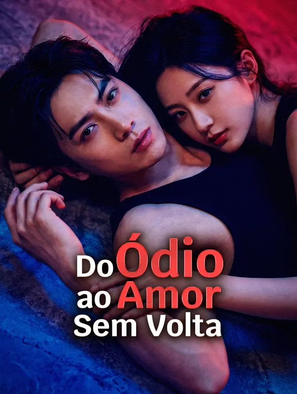 Do Ódio ao Amor, Sem Volta