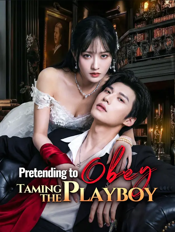 Pretending to Obey, Taming the Playboy