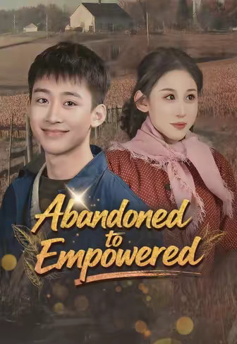 Abandoned to Empowered