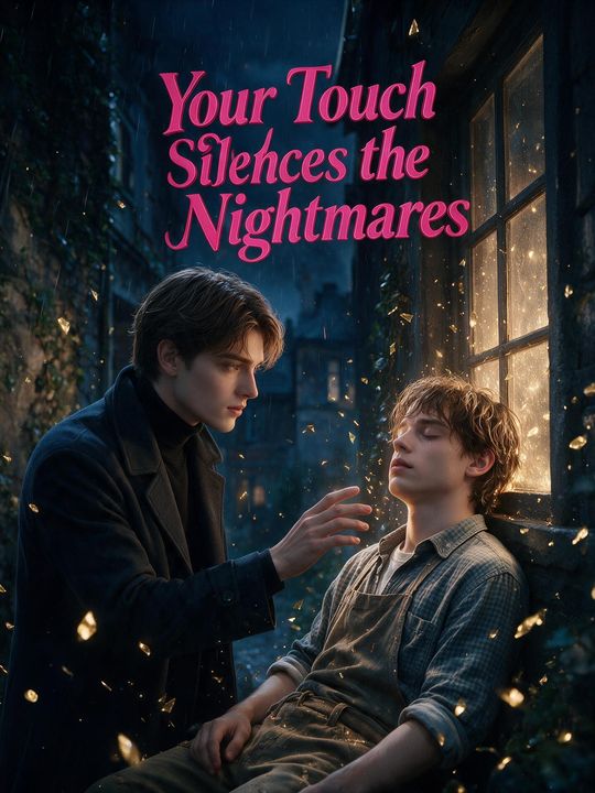 Your Touch Silences the Nightmares