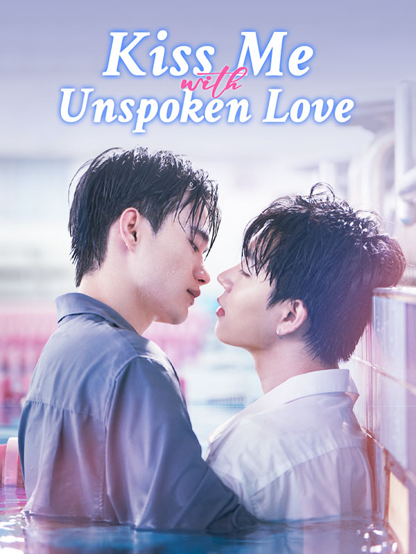 Kiss Me With Unspoken Love (2024)