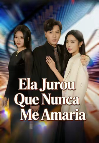 Ela Jurou Que Nunca Me Amaria