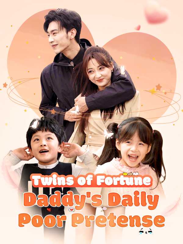 Twins of Fortune: Daddy's Daily Poor Pretense