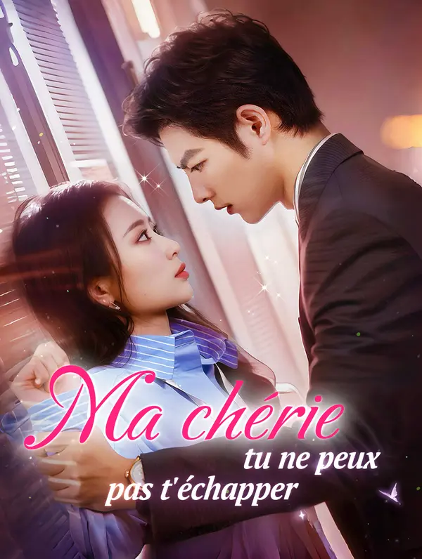 Ma chérie, tu ne peux pas t'échapper
