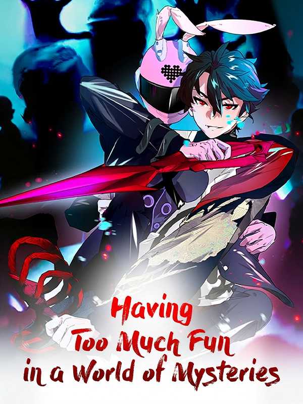 Having Too Much Fun in a World of Mysteries