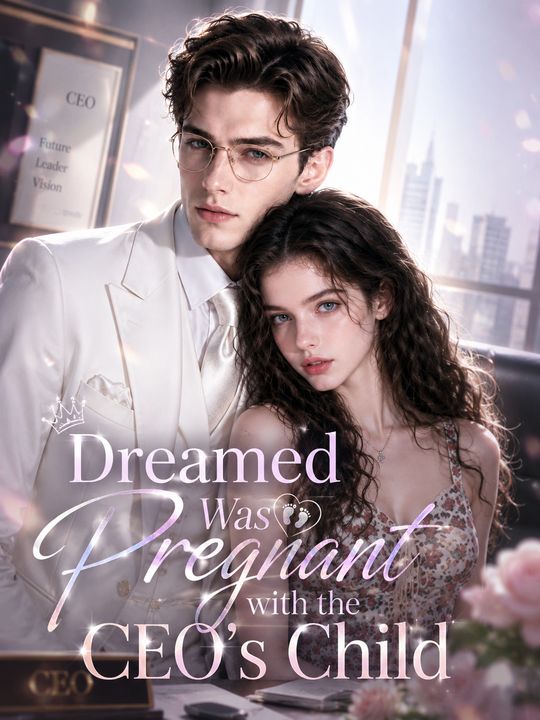 Dreamed Was Pregnant with the CEO's Child