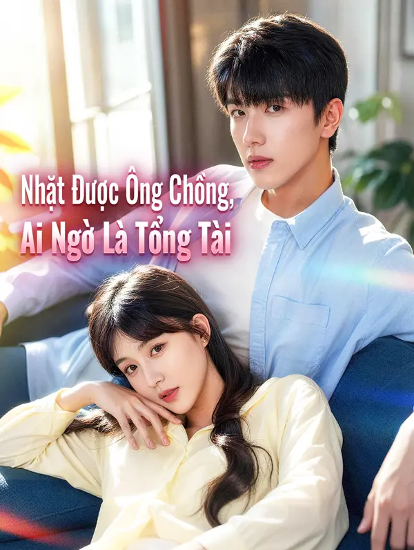 Nhặt Được Ông Chồng, Ai Ngờ Là Tổng Tài
