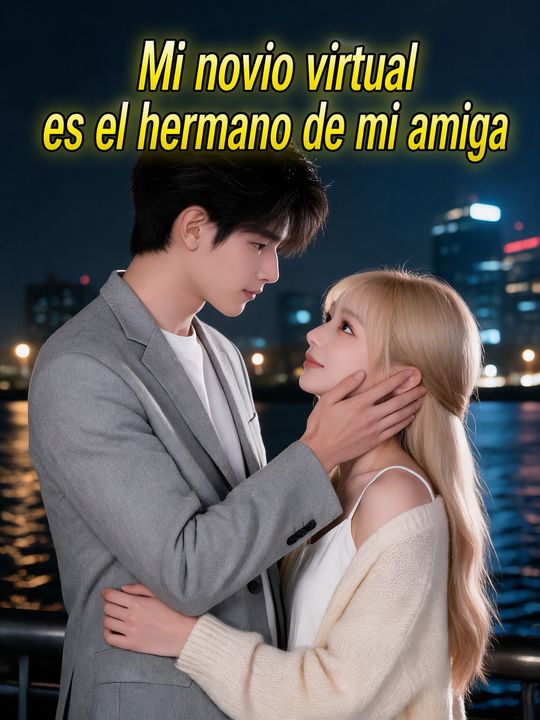 Mi novio virtual es el hermano de mi amiga