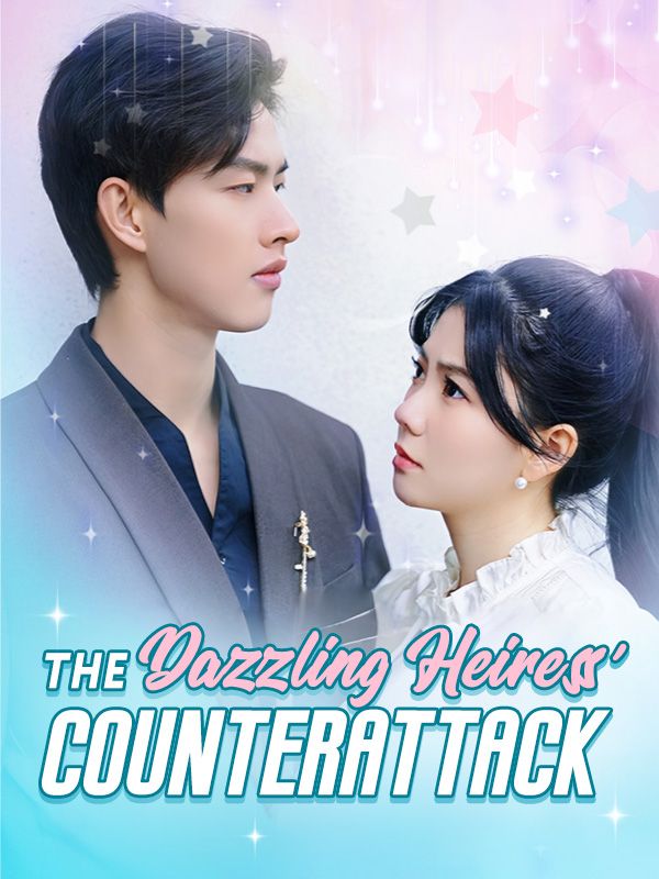The Dazzling Heiress' Counterattack (2024)
