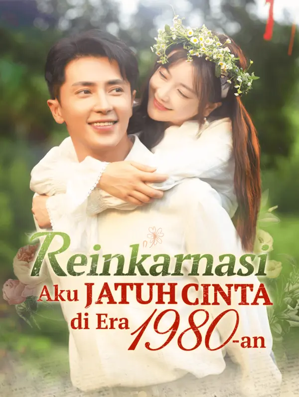 Reinkarnasi: Aku Jatuh Cinta di Era 1980-an (2024)