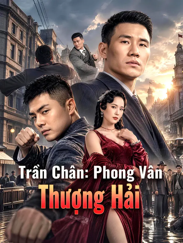 Trần Chân: Phong Vân Thượng Hải