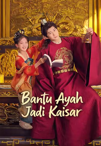 Bantu Ayah Jadi Kaisar