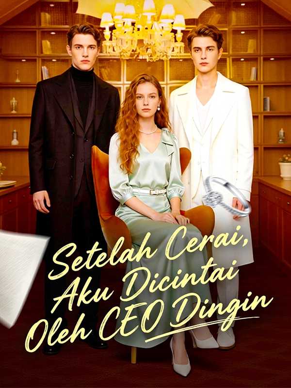 Setelah Cerai, Aku Dicintai Oleh CEO Dingin