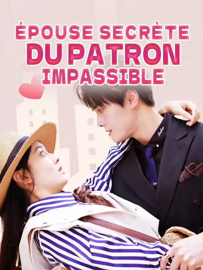 Épouse Secrète du Patron Impassible