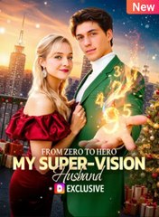 From Zero to Hero My Super-Vision Husband (2024)