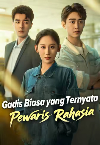 Gadis Biasa yang Ternyata Pewaris Rahasia