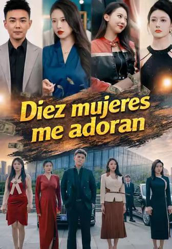 Diez mujeres me adoran
