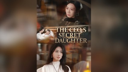 The Ceo's Secret Daughter (2024)