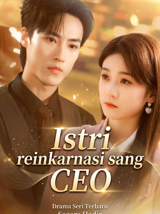 Istri reinkarnasi sang CEO