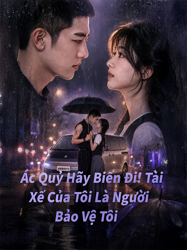 Ác Quỷ Hãy Biến Đi! Tài Xế Của Tôi Là Người Bảo Vệ Tôi