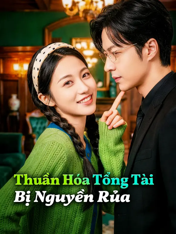 Thuần Hóa Tổng Tài Bị Nguyền Rủa(Phiên bản lồng tiếng)