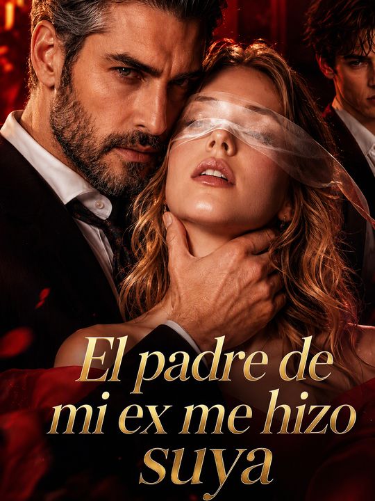 El padre de mi ex me hizo suya