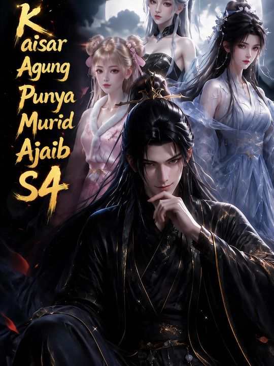 Kaisar Agung Punya Murid Ajaib S4