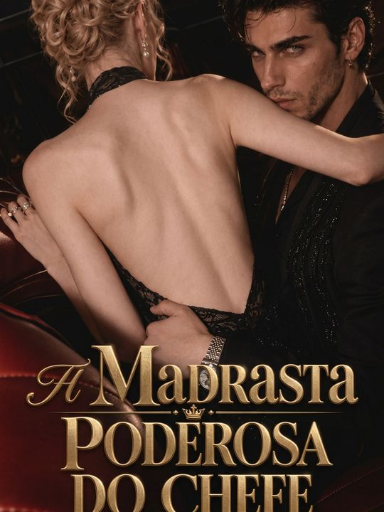 A madrasta poderosa do chefe