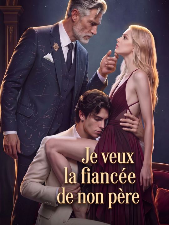 Je veux la fiancée de mon père