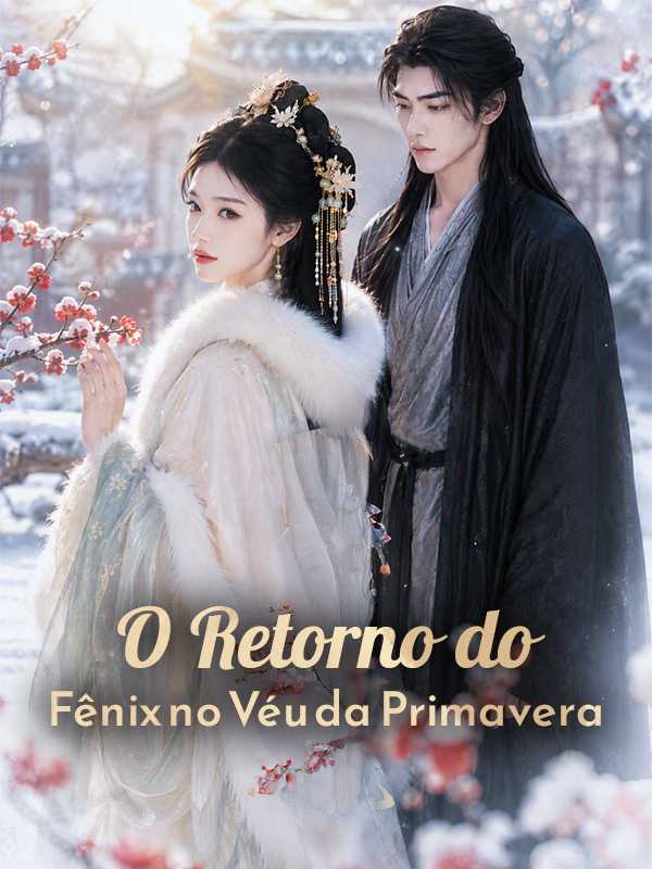 O Retorno do Fênix no Véu da Primavera