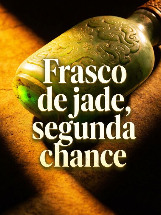 Frasco de jade, segunda chance