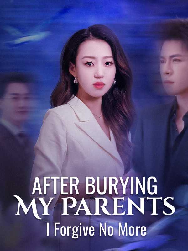 After Burying My Parents, I Forgive No More