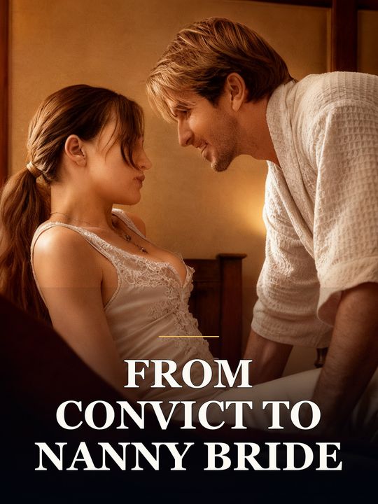 From Convict To Nanny Bride
