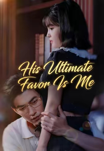 His Ultimate Favor Is Me