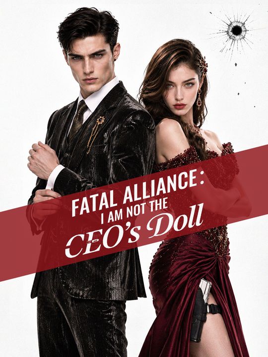 Fatal Alliance I Am No Doll to the CEO