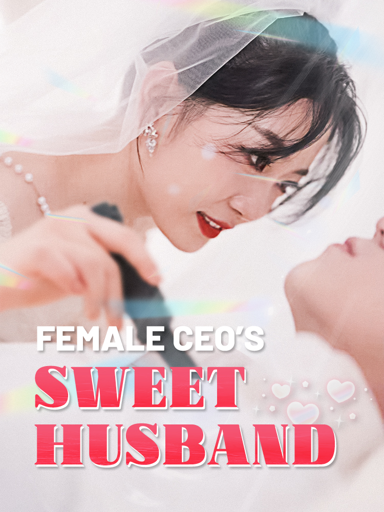 Female CEO 's Sweet Husband (2024)