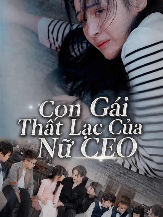 Con Gái Thất Lạc Của Nữ CEO