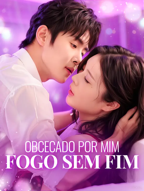 Obcecado por Mim Fogo sem Fim(Dublado)