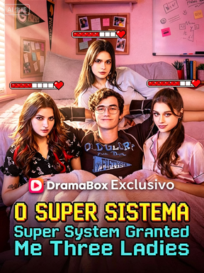 Super System Granted Me Three Ladies